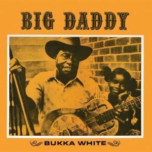 巴卡‧懷特：大老爹 ( LP )<br>Bukka White：Big Daddy示意圖